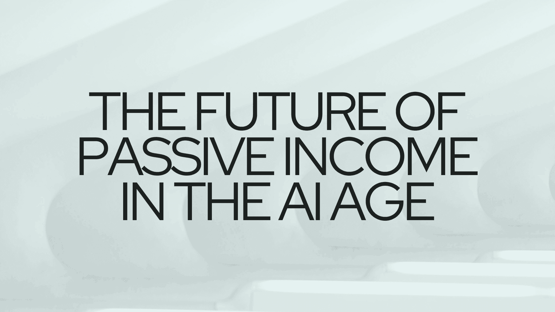 The Future of Passive Income in the AI Age