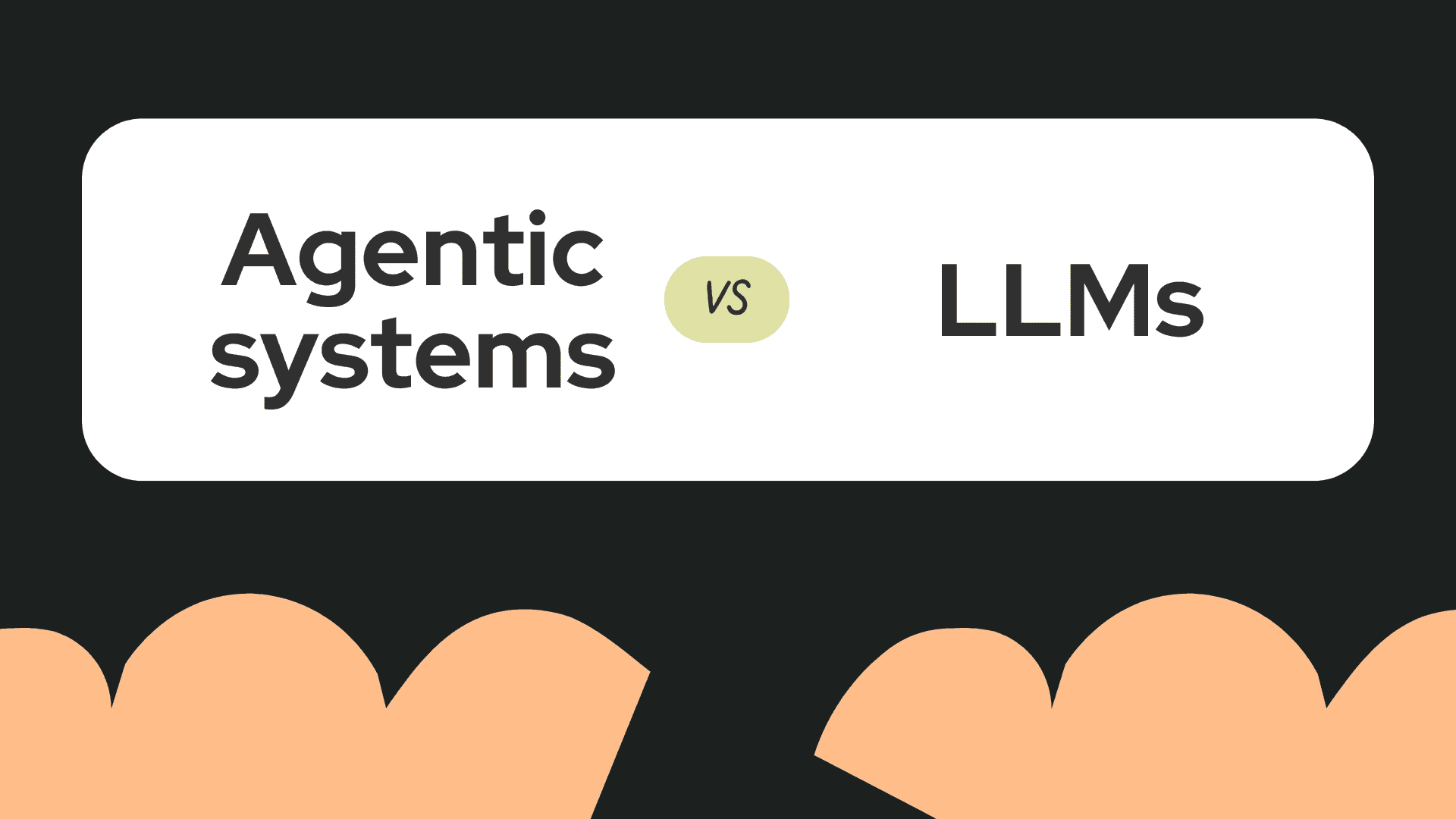 Comparing Agentic AI to LLMs