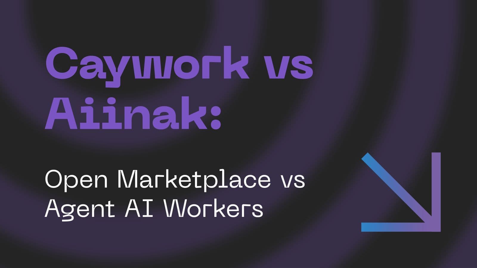 Caywork vs Aiinak: Open Marketplace vs AI Workers