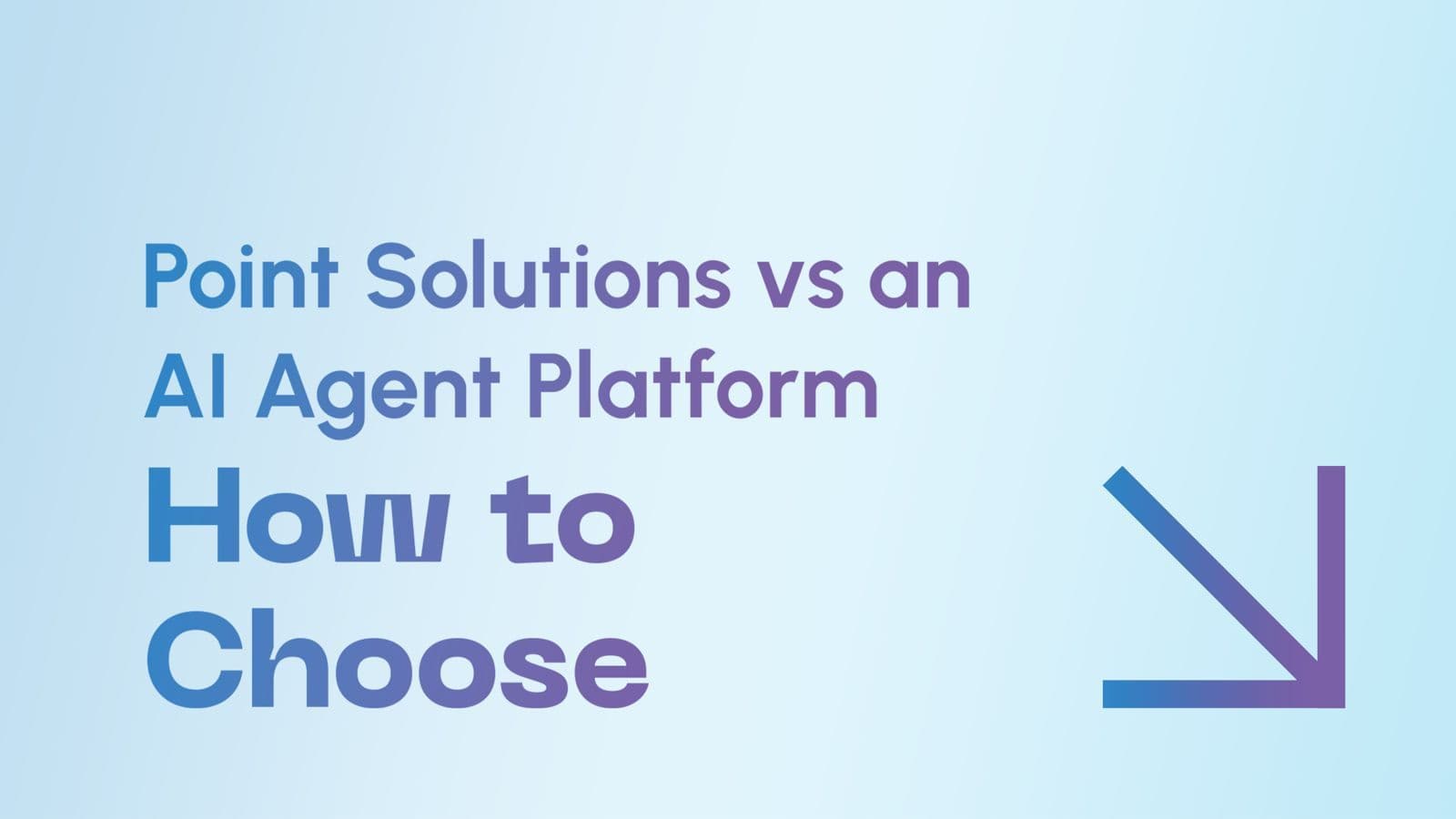 Point Solutions vs. an AI Agent Platform: How to Choose