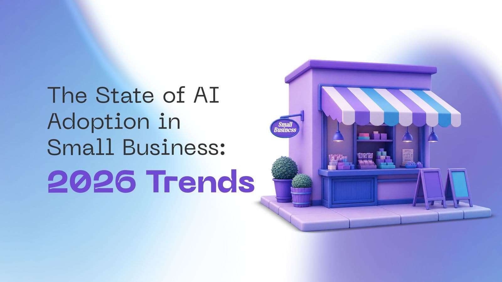The State of AI Adoption in Small Business: 2026 Trends