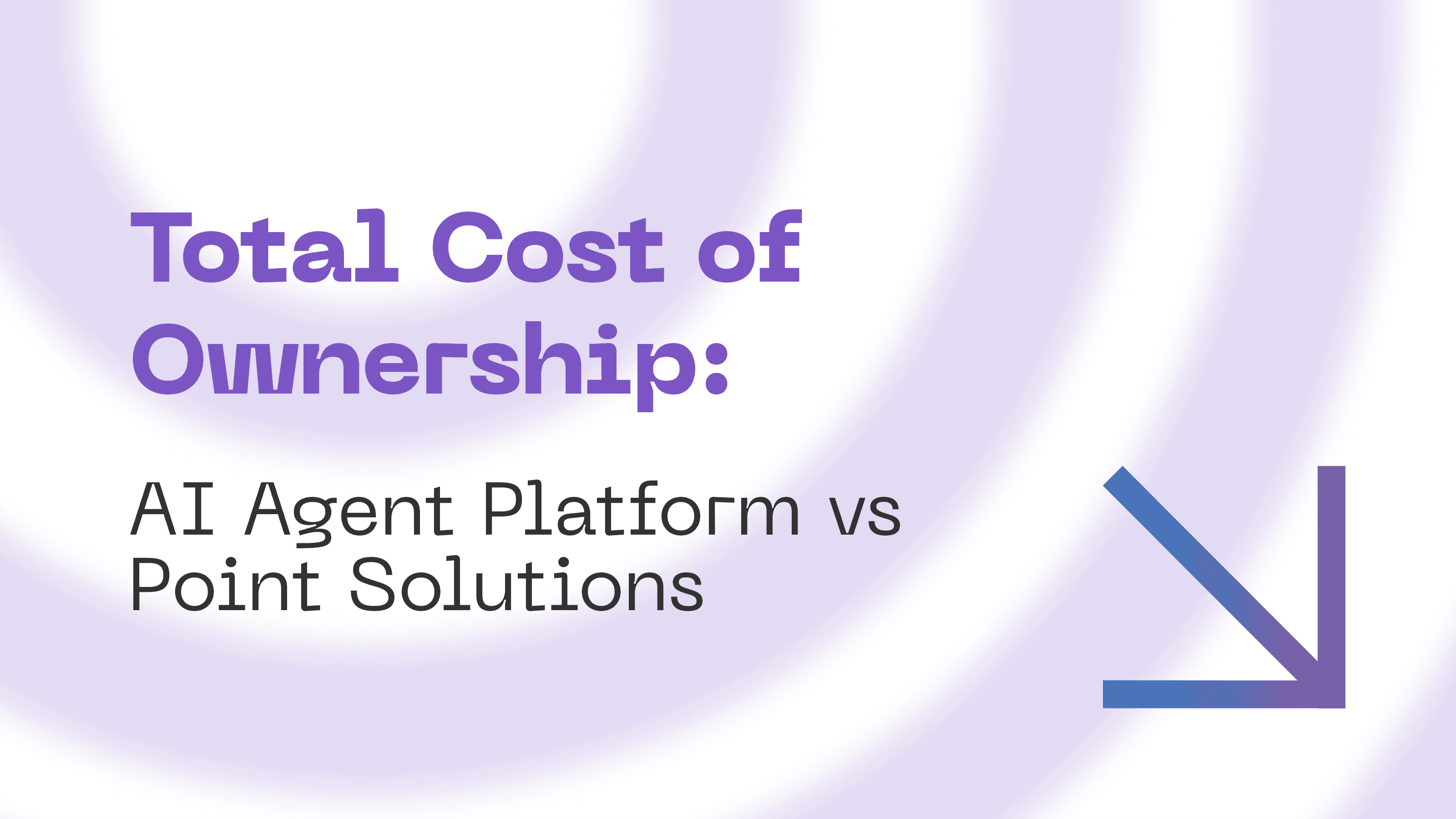 Total Cost of Ownership: AI Agent Platform vs. Point Solutions