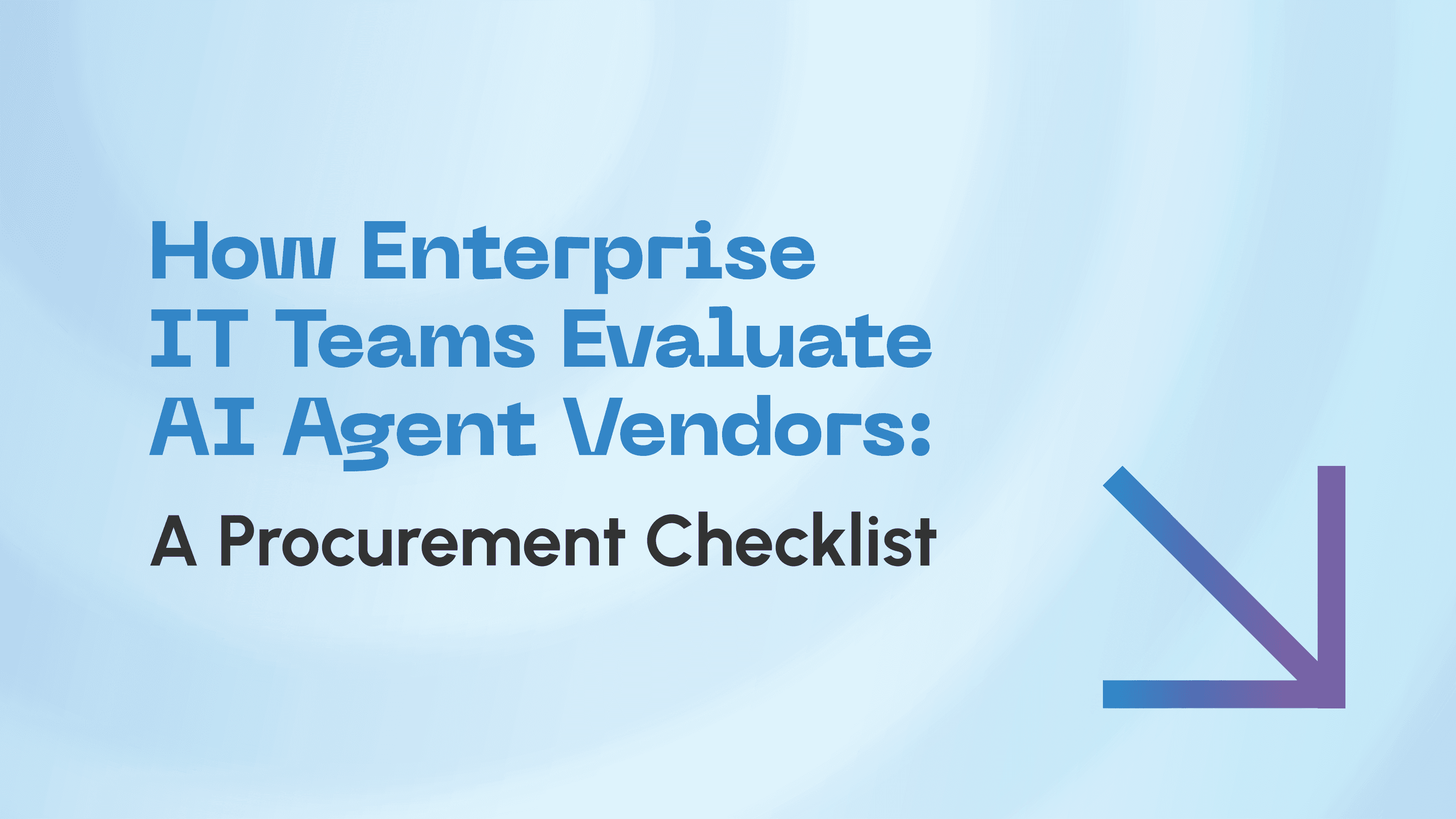 How Enterprise IT Teams Evaluate AI Agent Vendors: A Procurement Checklist