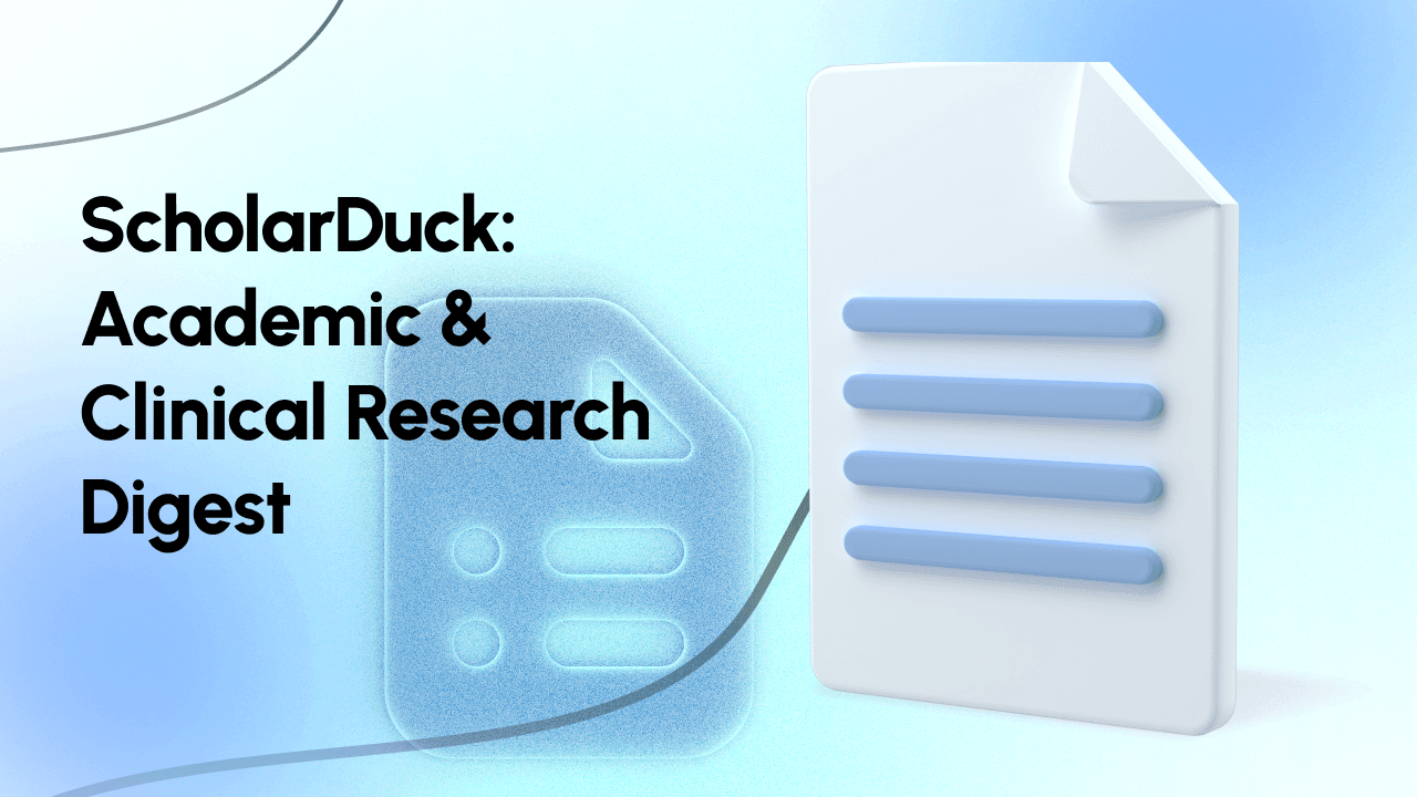 ScholarDuck: Academic & Clinical Research Digest